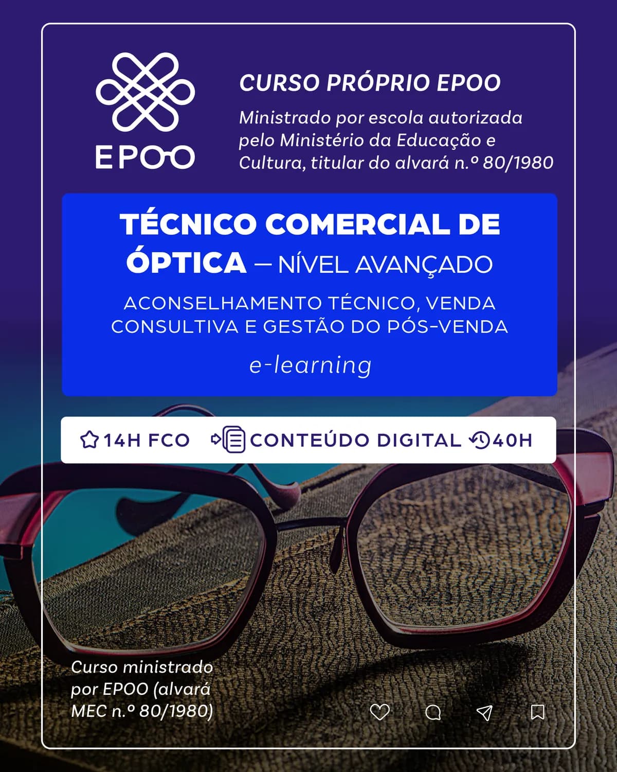 Curso de Técnico Comercial de Óptica — Nível Avançado: Aconselhamento técnico, venda consultiva e gestão do pós-venda